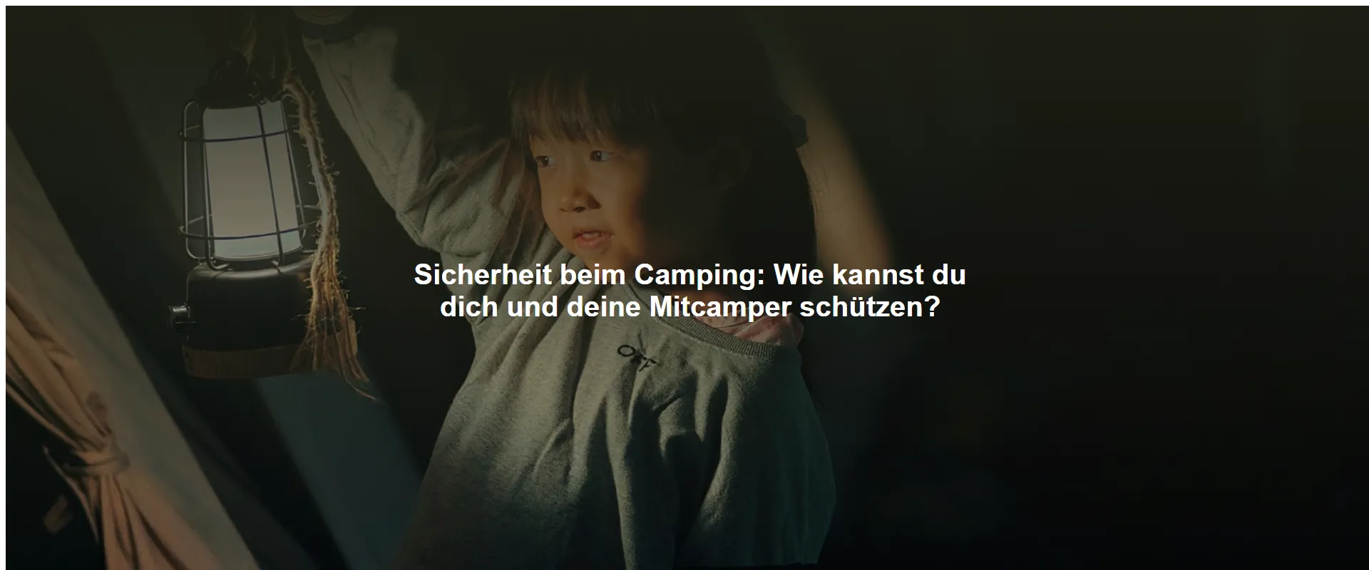 Sicherheit beim Camping: Wie kannst du dich und deine Mitcamper schützen?